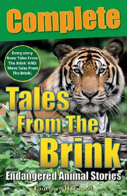 Tales From The Brink: Complete: Endangered Animal Stories by Laurence Harwood