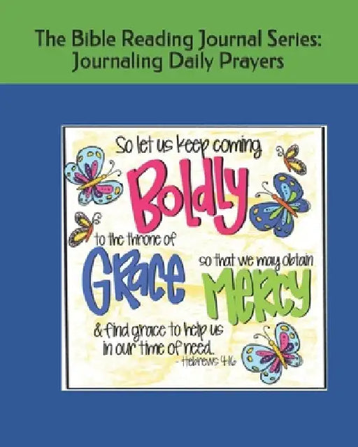 The Bible Reading Journal Series: Journaling Daily Prayers by Adriana Morales Spokane