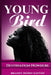 Young Bird: Destination Nowhere by Brandy Henry-Linton