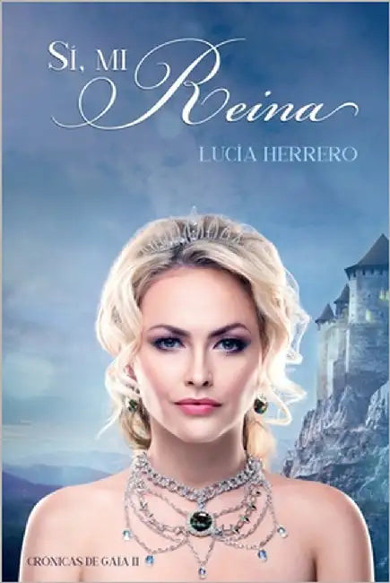 Sí, mi Reina by Herrero, Lucía