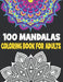 100 Mandalas Coloring Book Adults: 100 Mandalas Designs for Adults by Rr Publications