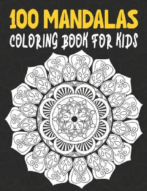100 Mandalas Coloring Book For Kids: 100 Mandalas Coloring Pages by Rr Publications