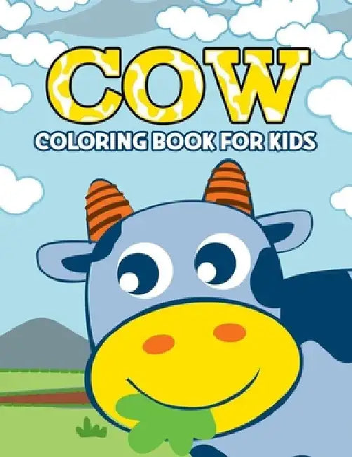 Cow Coloring Book for Kids: Over 50 Fun Coloring and Activity Pages with Cute Cow, Baby Cow, Farm Scenes and More! for Kids, Toddlers and Preschoo by Color King Publications