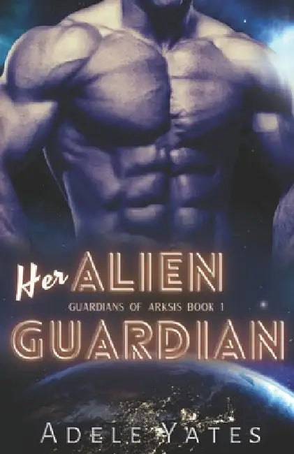 Her Alien Guardian: A Sci-Fi Romance by Adele Yates