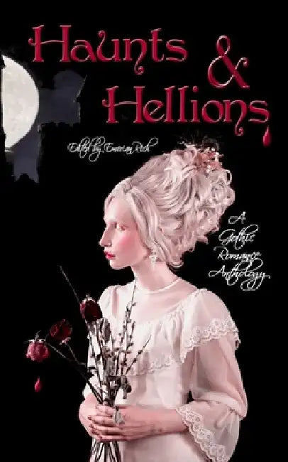 Haunts and Hellions: A Gothic Romance Anthology by N. C. Northcott