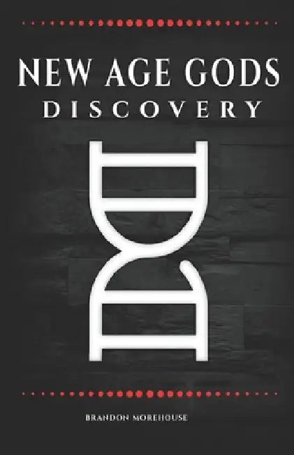 New Age Gods: Discovery by Brandon Morehouse