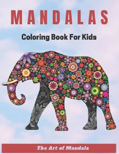 Mandalas Coloring Book for Kids The Art of Mandala: Children Coloring Book with Fon, Easy, and Relaxing Mandalas for Boys, Girls, and Beginners (Color by Mandalas Emotions