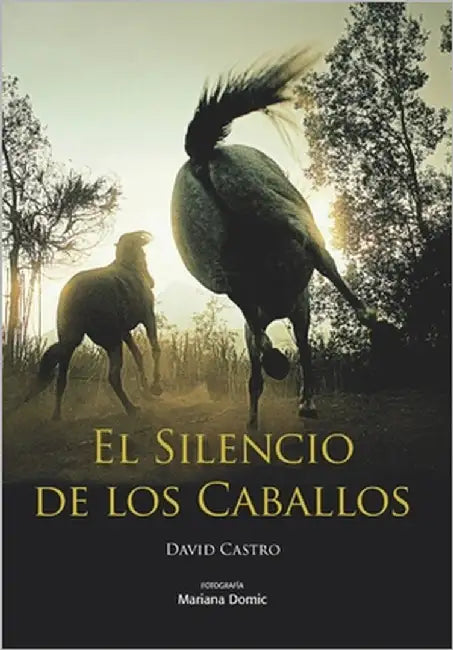 El Silencio de los Caballos: Nueva edición by Domic, Mariana