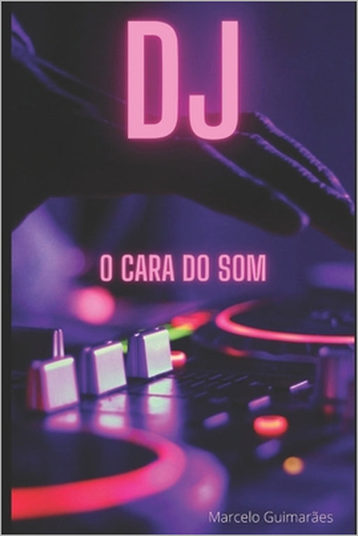 Dj, O Cara Do Som! by Marcelo Guimarães