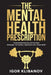 The Mental Health Prescription: Personalized Exercise and Nutrition Strategies for Anxiety, Depression and Stress Relief by Igor Klibanov