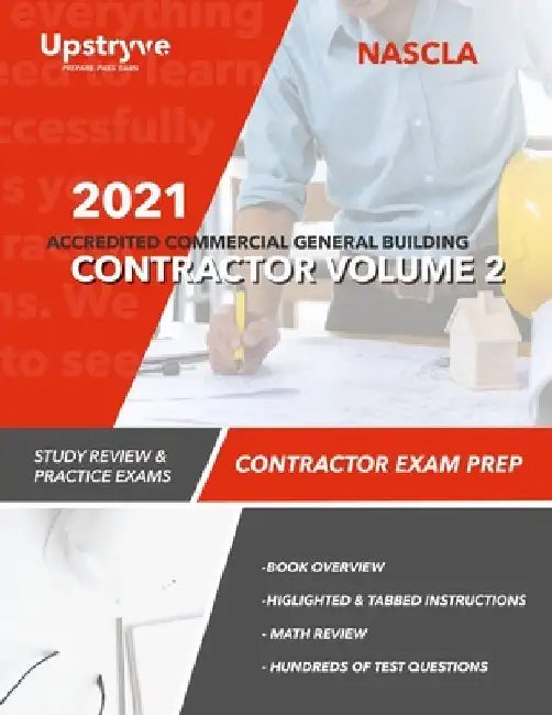 2021 NASCLA Accredited Commercial General Building Contractor - Volume 2: Study Review & Practice Exams by Upstryve Inc
