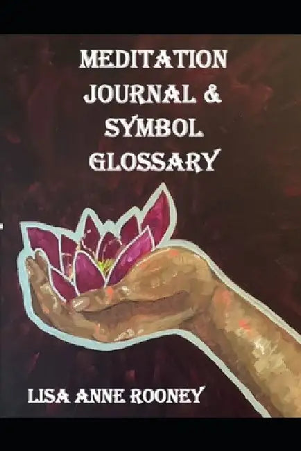 Meditation Journal & Symbol Glossary by Lisa Anne Rooney