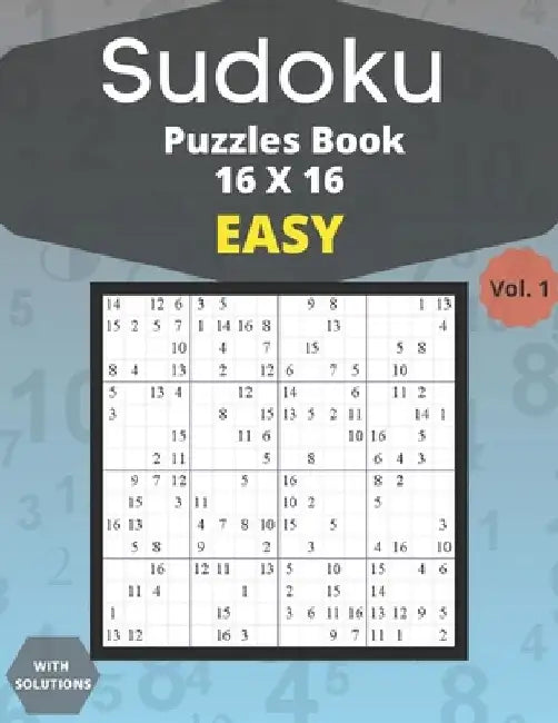 Sudoku easy Puzzles 16 X 16 - volume 1: 100 easy Sudoku 16 X 16 Puzzles book for adults with Solutions - Large Print - One Puzzle Per Page (Volume 1) by Houss Edition