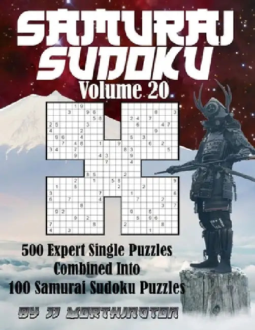 Sudoku Samurai Puzzles Large Print for Adults and Kids Expert Volume 20: 500 Expert Level Sudoku Puzzles Combined to Make 100 Samurai Sudoku Puzzles by Jj Worthington
