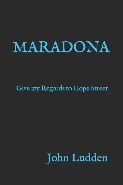 Maradona: Give my Regards to Hope Street by Erik Orsenna