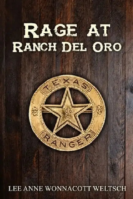 Rage at Rancho Del Oro by Lee Anne Wonnacott Weltsch