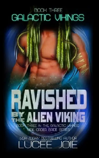 Ravished by the Alien Viking: Book Three in the Galactic Vikings Mail Order Bride Series by Lucee Joie