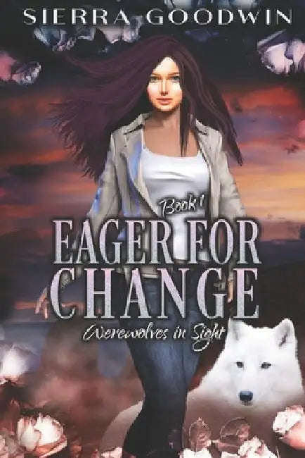 Werewolves In Sight: Eager For Change by Sierra Goodwin