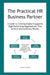 The Practical HR Business Partner: A Guide to Creating Highly-Engaged & High-Performing Organizations That Achieve Extraordinary Results by K. A. Reynolds