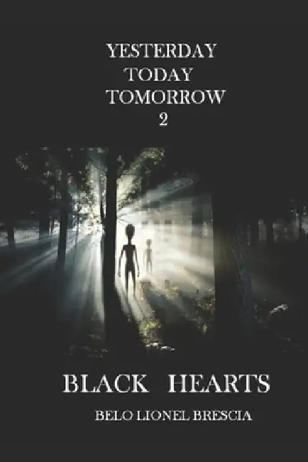Yesterday Today Tomorrow 2: Black Hearts by Belo Lionel Brescia