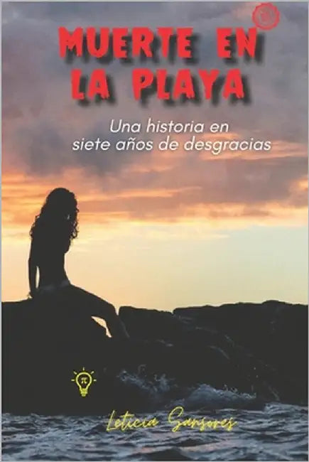 Muerte en la playa: Una historia en siete años de desgracias by Sansores, Leticia
