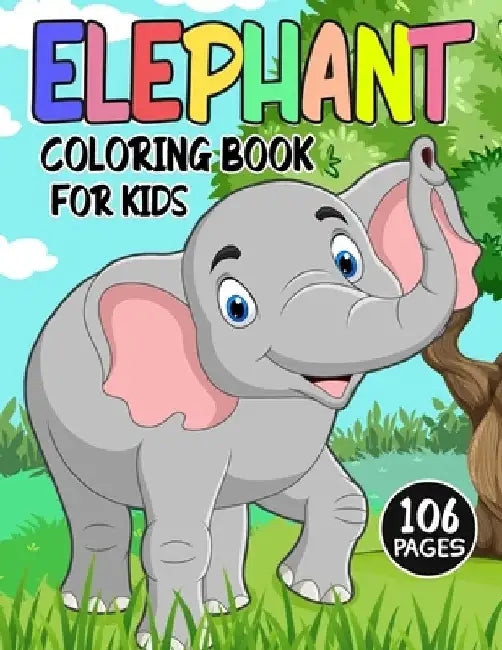 Elephant Coloring Book for Kids: Over 50 Fun Coloring and Activity Pages with Cute Elephant, Baby Elephant, Jungle Scenes and More! for Kids, Toddlers by Color King Publications