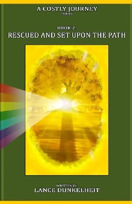 Book 2: Rescued And Set Upon The Path by Lance Dunkelheit