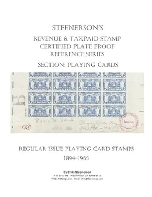 Steenerson's Revenue & Taxpaid Stamp Certified Plate Proof Reference Series - Regular Issue Playing Card Stamps, 1894-1965 by Chris Steenerson