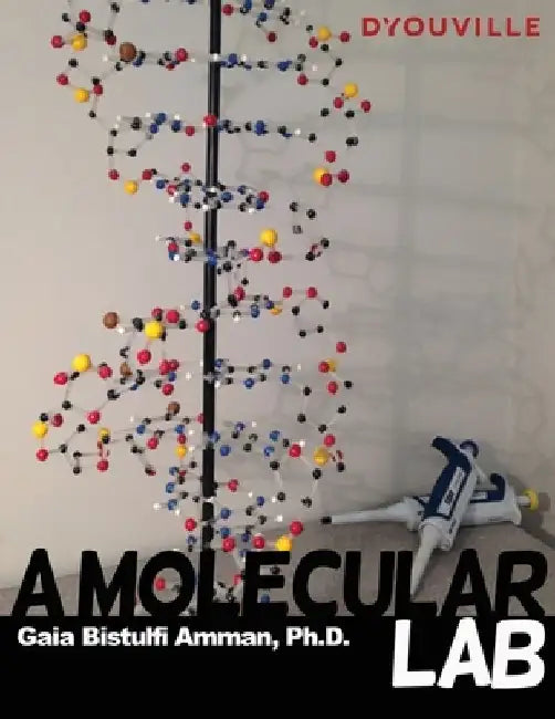 A Molecular Lab On Ground: Active Learning in Biology by Gaia B. Amman