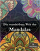 Die wunderbare Welt der Mandalas: 50 einzigartige Mandalas zum Ausmalen, Entspannen und Abschalten by Art, Lemony
