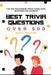 Best Trivia Questions: Fun and Challenging Trivia Games with Questions and Answers - Over 500 Brain Teasers by Now This Life