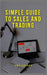 Simple Guide to Sales and Trading by Jack Connor