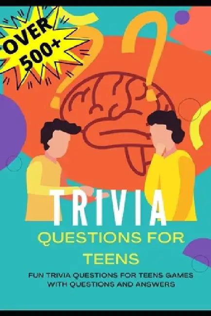 Trivia Questions for Teens: Fun Trivia Questions for Teens Games with Questions and Answers - Over 500 Challenging Questions for You and Your Friends by Now This Life