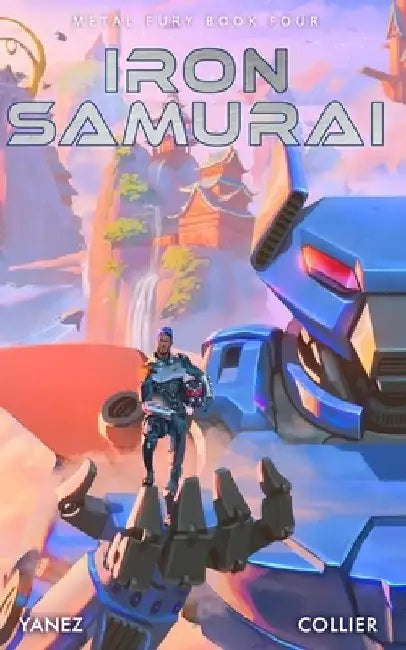 Iron Samurai: A Mecha Space Opera Adventure by Stevie Collier