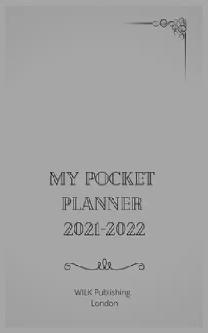 My Pocket Planner 2021-2022: The Best For A Purse - Small Sized 5 x 8 Two Year Calendar And Planner by Wilk Publishing