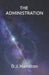 The Administration by D. J. Hamilton