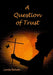 A Question of Trust by Lynda L. Schultz