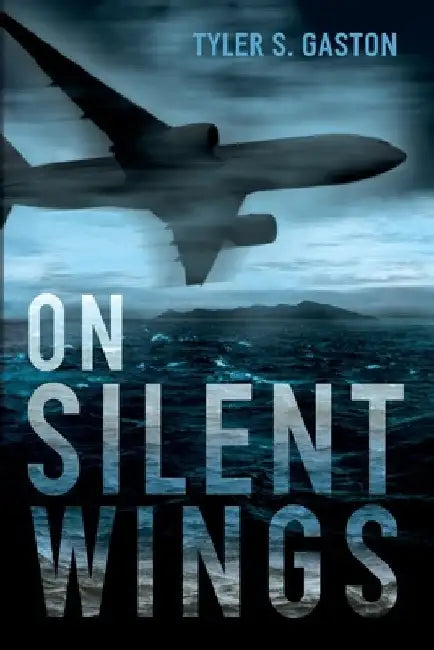 On Silent Wings by Tyler S. Gaston