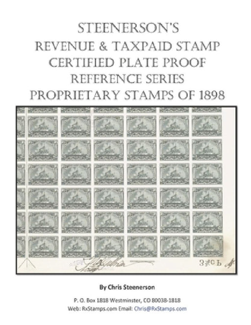 Steenerson's Revenue Taxpaid Stamp Certified Plate Proof Reference Series - Battleship Proprietary Stamps of 1898 by Chris Steenerson