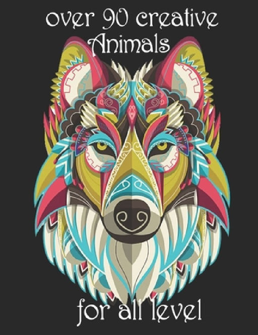 over 90 creative Animals for all level: Adult Coloring Book with Designs Animals, Mandalas, Flowers Portraits and Stress Relieving by Yo Noto