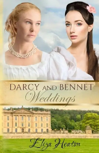 Darcy and Bennet Weddings: Jane Austen's Pride and Prejudice Clean and Wholesome Continuation by His Everlasting Love Media