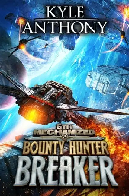 Bounty Hunter Breaker: An Epic Military Sci-Fi Series by Kyle Anthony