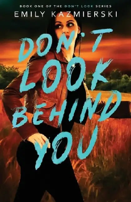 Don't Look Behind You by Emily Kazmierski