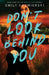 Don't Look Behind You by Emily Kazmierski