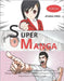 SUPER MANGA - 2 libri in 1: La Guida per Principianti ed Esperti per Imparare a Disegnare Manga e Anime. Impara a Disegnare Visi, Volti, Espressio by Hiro, Ayaka