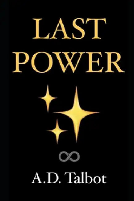 Last Power: Road to Synchronicity by A. D. Talbot