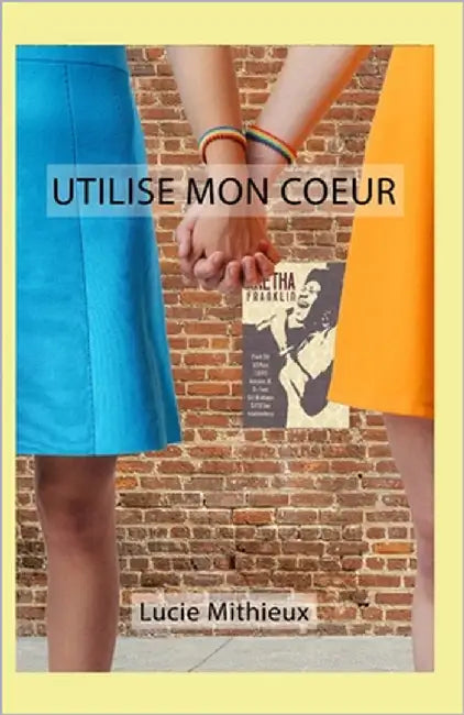 Utilise mon coeur by Mithieux, Lucie