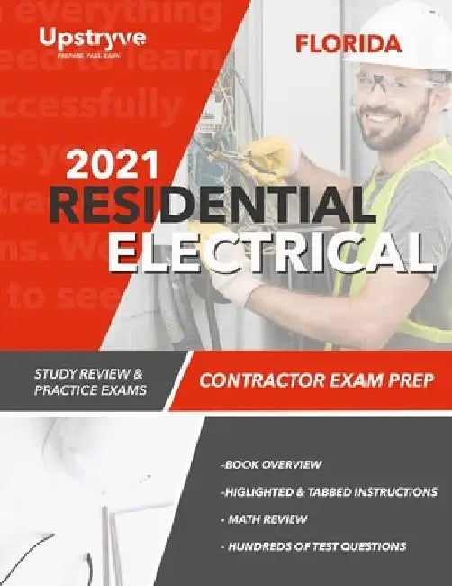 2021 Florida Residential Electrical Contractor Exam Prep: Study Review & Practice Exams by Upstryve Inc