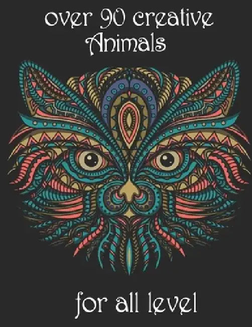 over 90 creative Animals for all level: Adult Coloring Book with Designs Animals, Mandalas, Flowers Portraits and Stress Relieving by Yo Noto