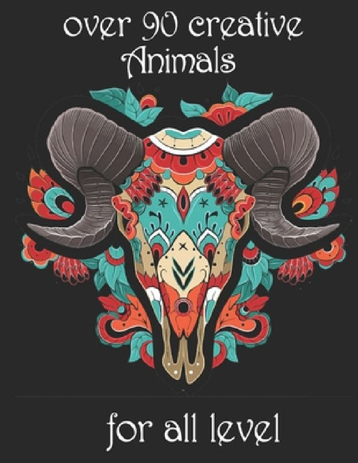 over 90 creative Animals for all level: Adult Coloring Book with Designs Animals, Mandalas, Flowers Portraits and Stress Relieving by Yo Noto